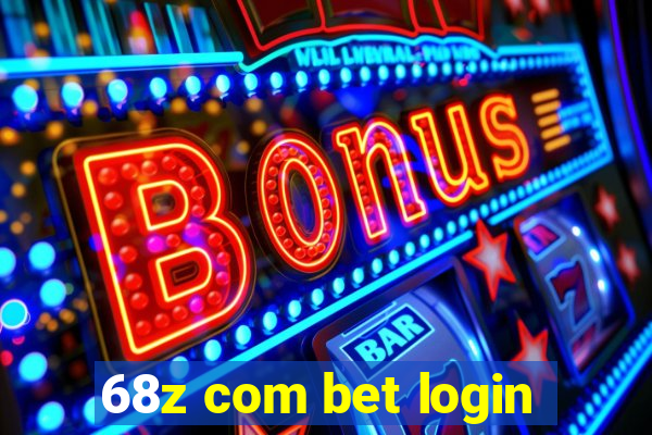 68z com bet login