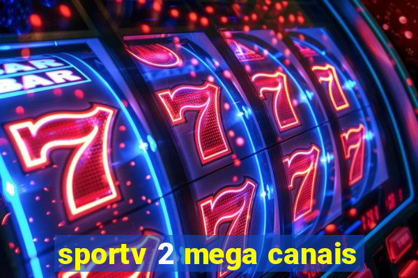 sportv 2 mega canais