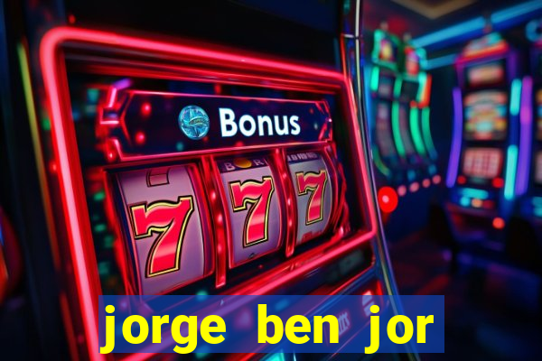 jorge ben jor fortuna estimada