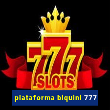 plataforma biquini 777