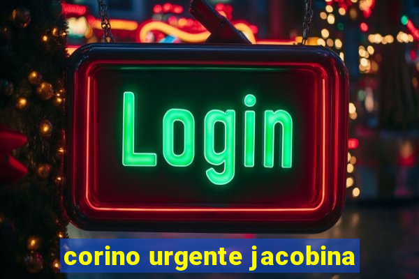 corino urgente jacobina