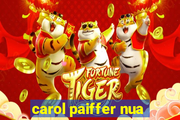 carol paiffer nua