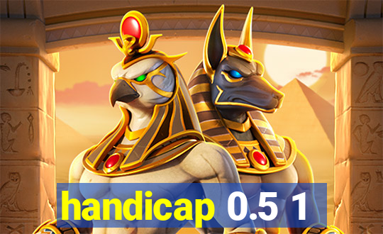 handicap 0.5 1