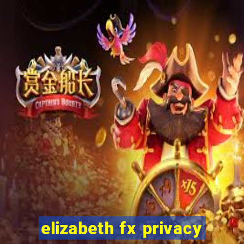 elizabeth fx privacy