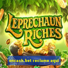 oncash.bet reclame aqui