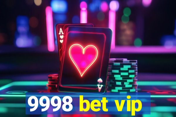 9998 bet vip