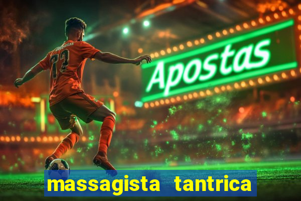 massagista tantrica porto alegre