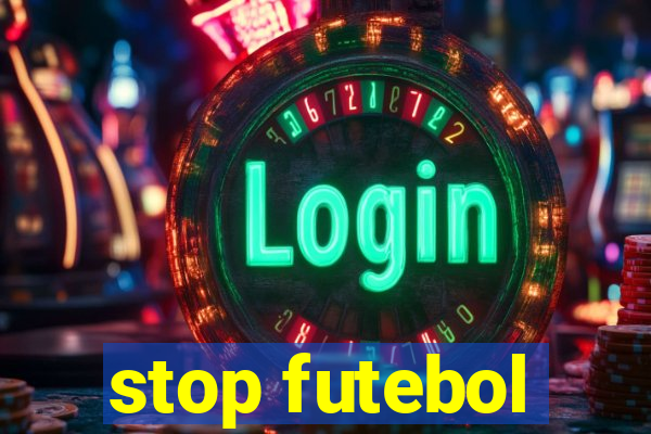 stop futebol