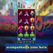 acompanhante zona leste