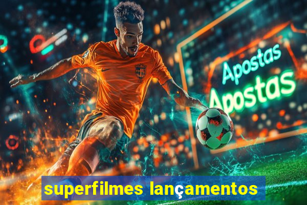 superfilmes lançamentos