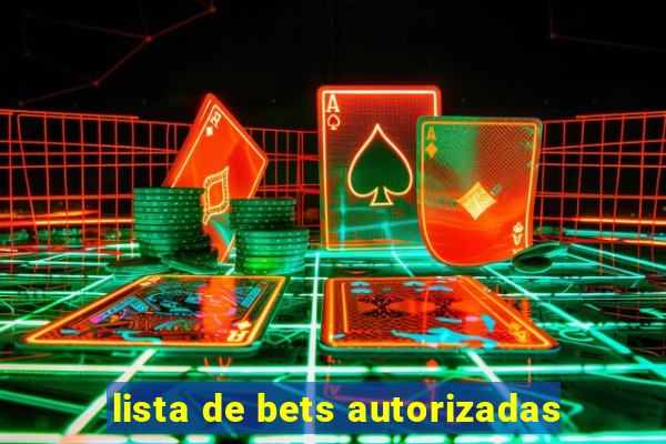 lista de bets autorizadas