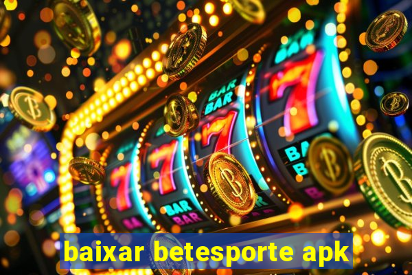 baixar betesporte apk