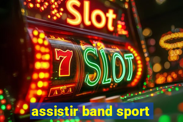 assistir band sport