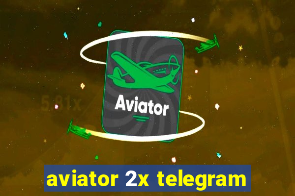 aviator 2x telegram