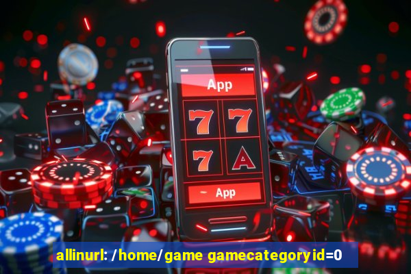 allinurl: /home/game gamecategoryid=0