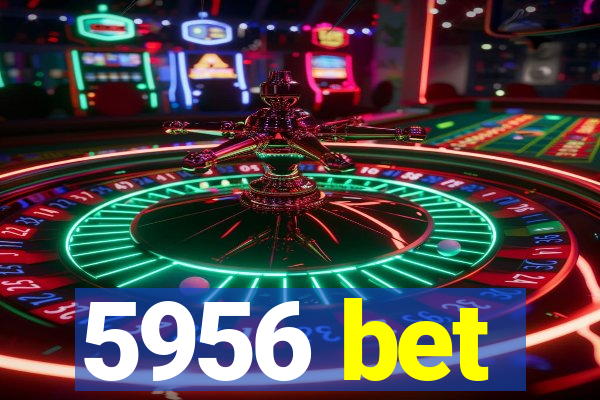 5956 bet