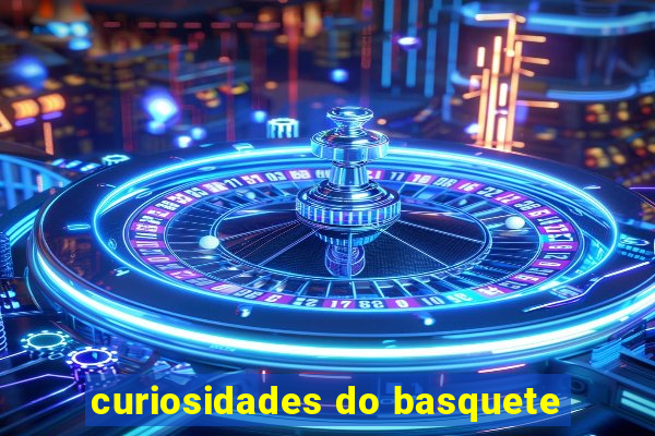 curiosidades do basquete