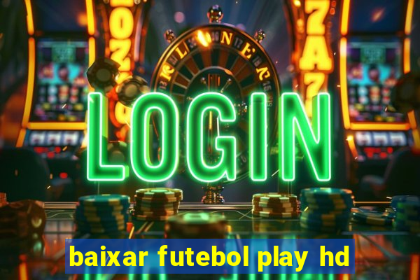 baixar futebol play hd