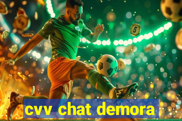 cvv chat demora