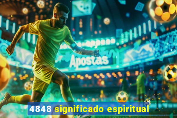 4848 significado espiritual