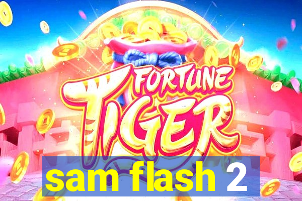 sam flash 2