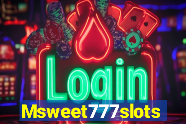 Msweet777slots