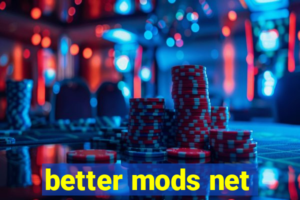 better mods net