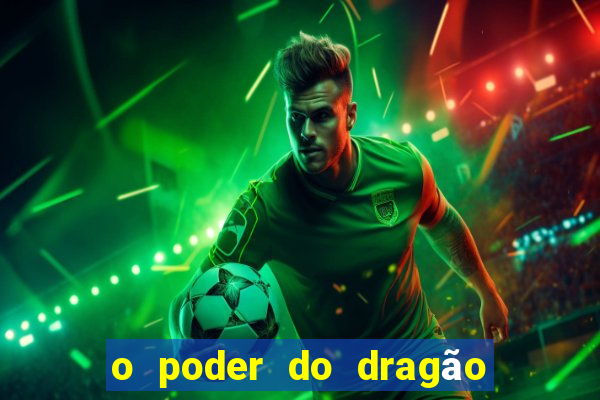 o poder do dragão by diogo barros