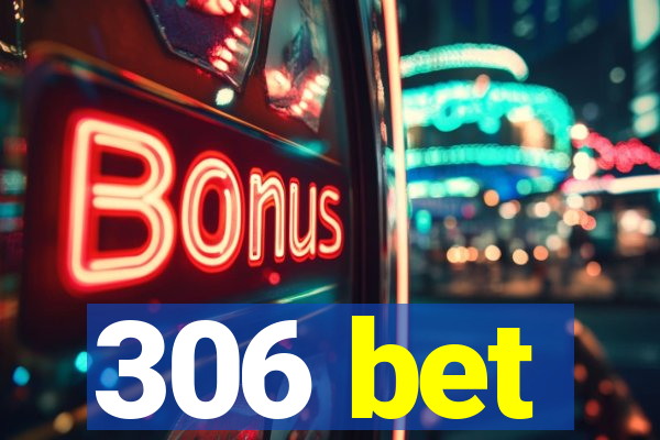 306 bet