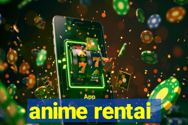 anime rentai