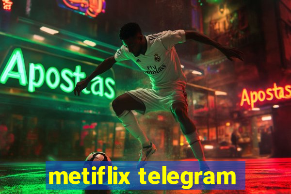 metiflix telegram