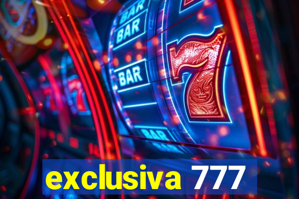 exclusiva 777