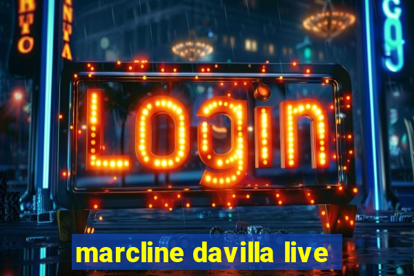 marcline davilla live