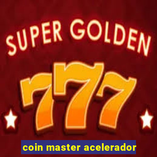 coin master acelerador