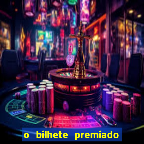 o bilhete premiado filme completo dublado