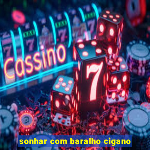 sonhar com baralho cigano