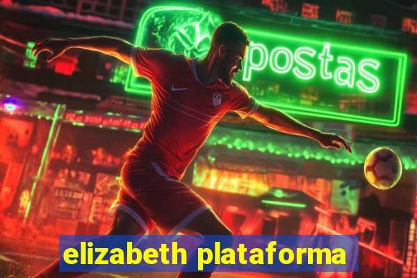 elizabeth plataforma