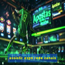 assistir espn rede canais