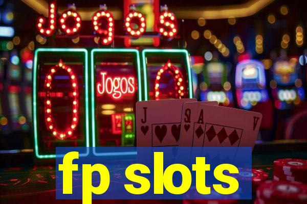 fp slots