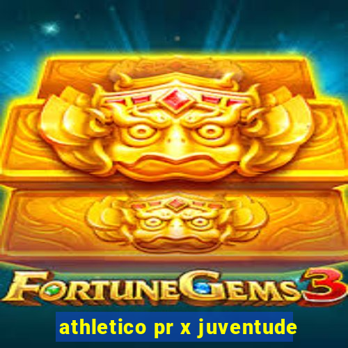 athletico pr x juventude