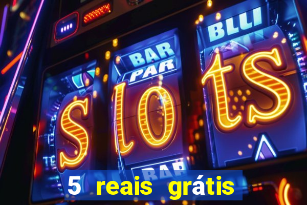 5 reais grátis para apostar cassino