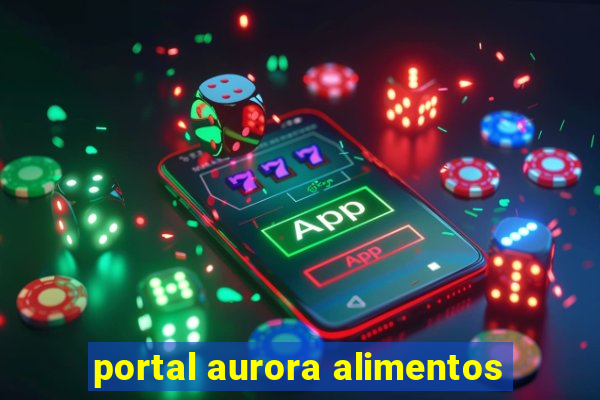 portal aurora alimentos