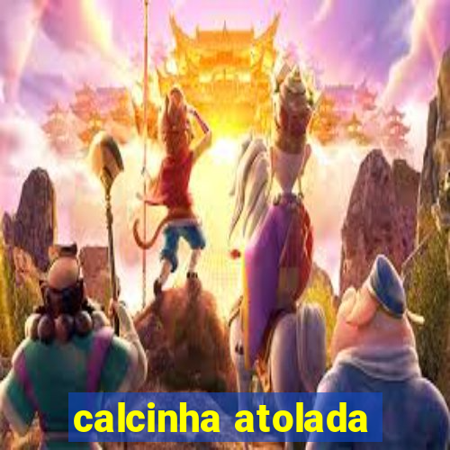 calcinha atolada