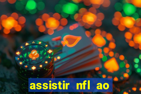 assistir nfl ao vivo gratis