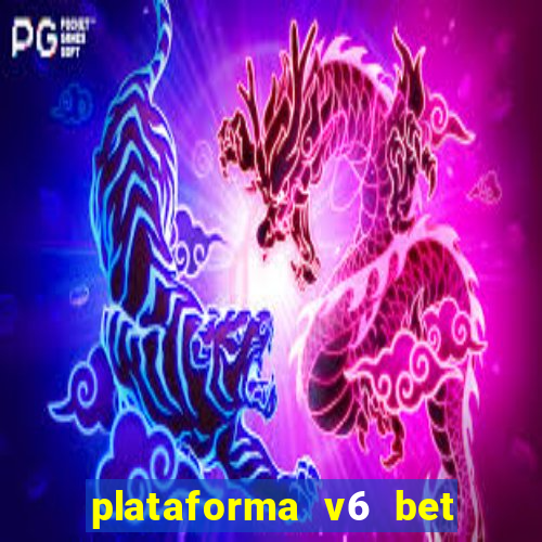 plataforma v6 bet paga mesmo