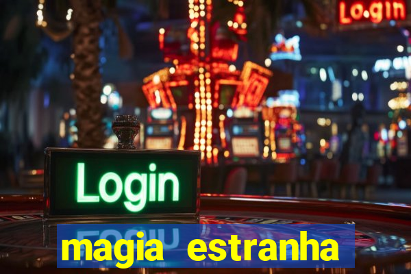 magia estranha filme completo dublado