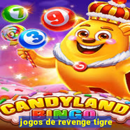 jogos de revenge tigre