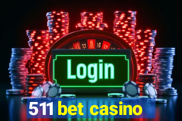 511 bet casino