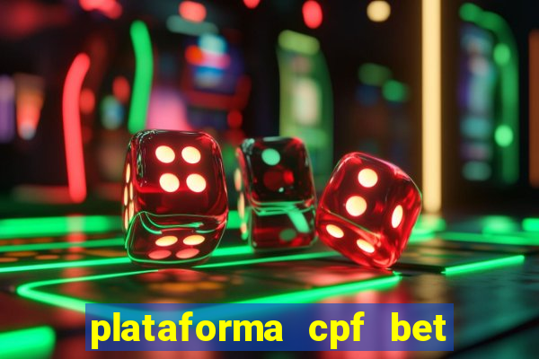 plataforma cpf bet é confiável