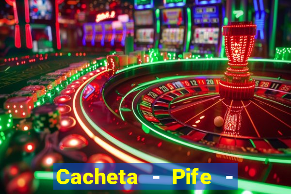 Cacheta - Pife - Jogo online